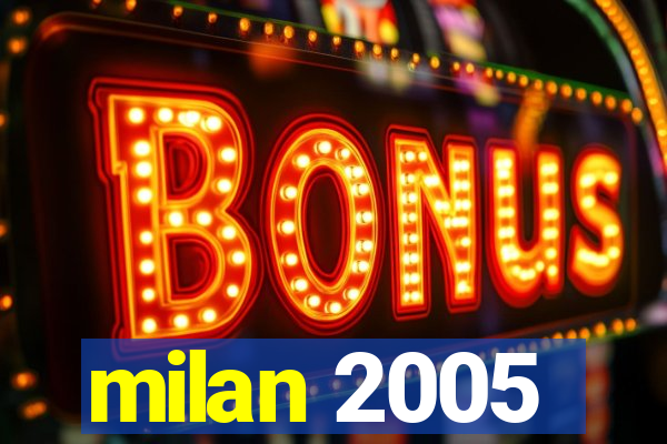 milan 2005